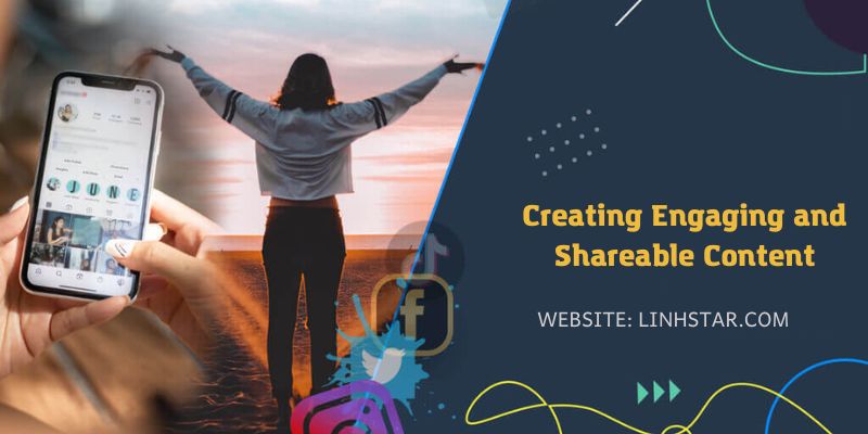 Creating Engaging and Shareable Content