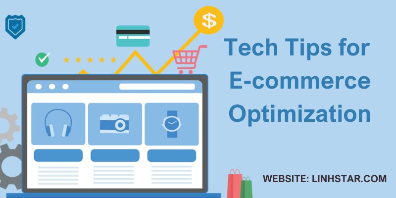 Tech Tips for E-commerce Optimization