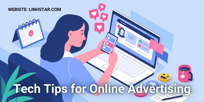 Tech Tips for Online Advertising