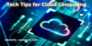 Essential Tech Tips for Cloud Computing