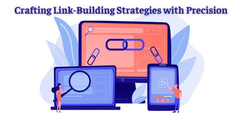 Crafting Link-Building Strategies with Precision