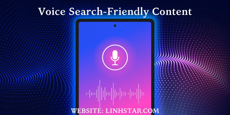 Voice Search-Friendly Content