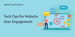Tech Tips for Website User Engagement
